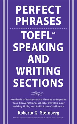 Perfect Phrases for the Toefl Speaking and Writing Sections (Perfect Phrases Series) Perfect Phrases for the Toefl Speaking and Writing Sections (Perfect Phrases Series)