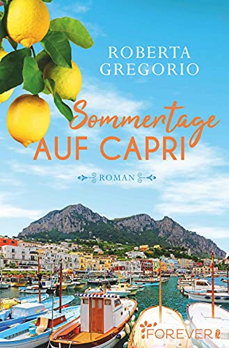 Sommertage auf Capri: Roman von Forever