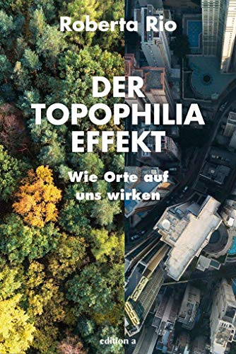 Der Topophilia-Effekt: Wie Orte auf uns wirken