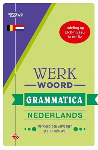 Van Dale werkwoordgrammatica Nederlands: werkwoorden vervoegen op elk taalniveau (Van Dale werkwoordgrammatica's) von Van Dale