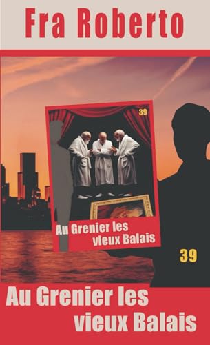 Au grenier les vieux balais (Les enquêtes de Fra Roberto, Band 39) von Independently published