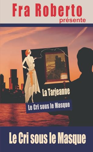 La Tarjeanne - Le Cri sous le Masque (Les enquêtes de Fra Roberto) von Independently published