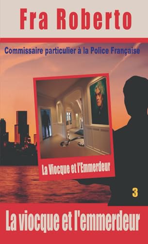 La Viocque et l'Emmerdeur (Les enquêtes de Fra Roberto, Band 3) von Independently published