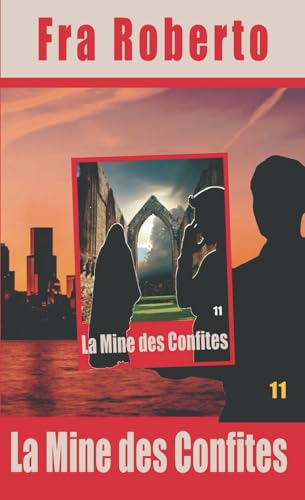 La mine des confites (Les enquêtes de Fra Roberto, Band 11) von Independently published