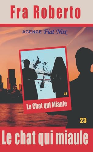 Le Chat qui miaule (Les enquêtes de Fra Roberto, Band 23) von Independently published