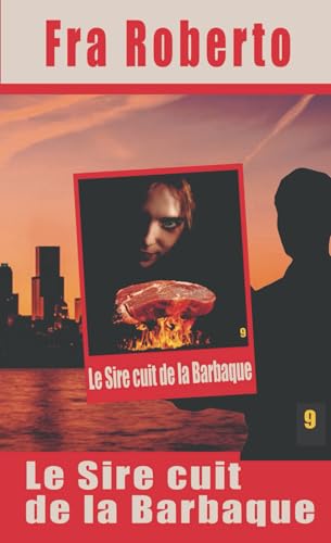 Le Sire cuit de la barbaque (Les enquêtes de Fra Roberto, Band 9) von Independently published