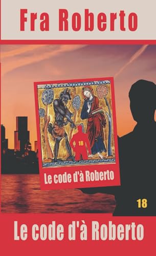 Le code d'à Roberto (Les enquêtes de Fra Roberto, Band 18) von Independently published