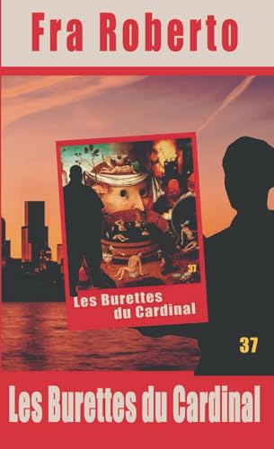 Les Burettes du Cardinal (Les enquêtes de Fra Roberto, Band 37) von Independently published