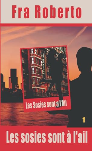 Les Sosies sont à l'Ail (Les enquêtes de Fra Roberto, Band 1) von Independently published