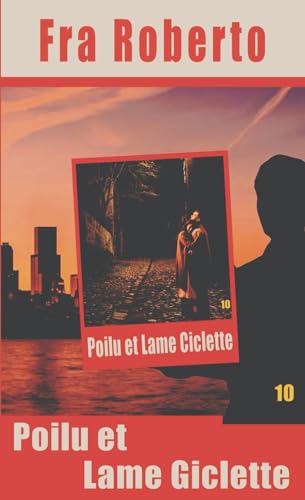 Poilu et Lame Giclette (Les enquêtes de Fra Roberto, Band 10) von Independently published