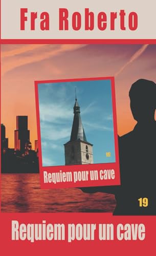 Requiem pour un Cave (Les enquêtes de Fra Roberto, Band 19) von Independently published