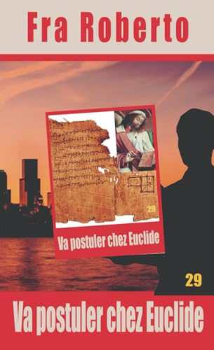 Va postuler chez Euclide (Les enquêtes de Fra Roberto, Band 29) von Independently published
