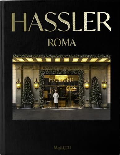 Hassler Roma: 1893-2023 130th Anniversary von Manfredi Edizioni