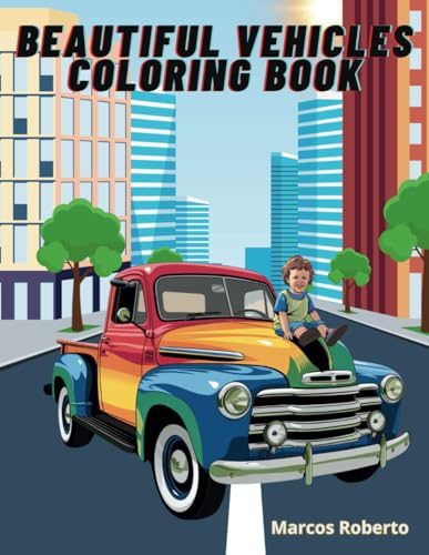 Beautiful Vehicles Coloring Book von Independently published