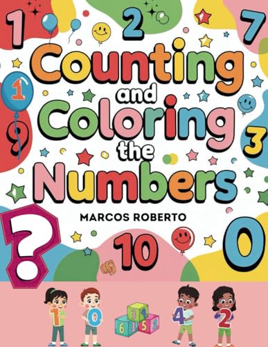 Couting and Coloring the Numbers Couting and Coloring the Numbers von Independently published