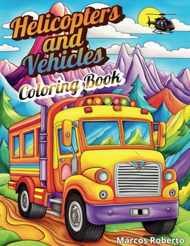 Helicopters and vehicles - Coloring Book Helicopters and vehicles - Coloring Book von Independently published