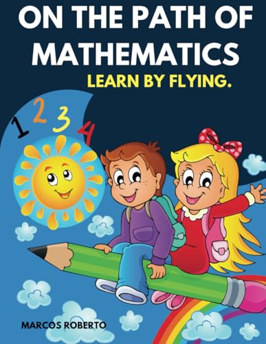 On the path of mathematics - learn by flying On the path of mathematics - learn by flying von Independently published