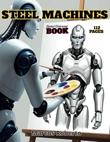STEEL MACHINES - robot coloring book STEEL MACHINES - robot coloring book von Independently published