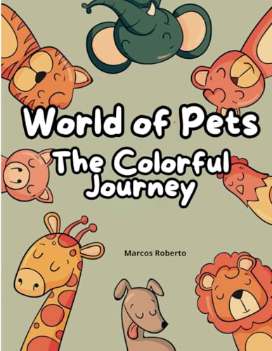 World of Pets - The Colorful Journey World of Pets - The Colorful Journey von Independently published