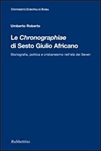 Le Chrononographiae di Sesto Giulio Africano von Rubbettino