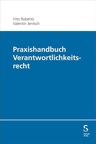 Praxishandbuch Verantwortlichkeitsrecht von Stämpfli Verlag