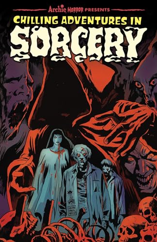 Chilling Adventures in Sorcery: Book One (Archie Horror Anthology Series, Band 1) von Archie Comics