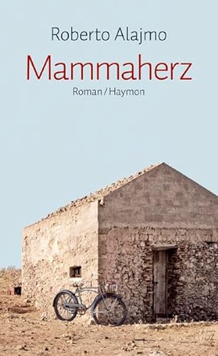Mammaherz. Roman. Aus dem Italienischen von Kurt Lanthaler von Haymon Verlag