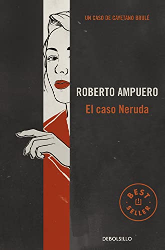 El caso Neruda (Best Seller, Band 6) von DEBOLSILLO