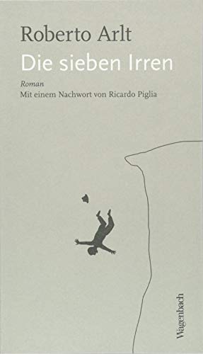 Die sieben Irren (Quartbuch): Mit e. Nachw. v. Ricardo Piglia von Wagenbach Klaus GmbH