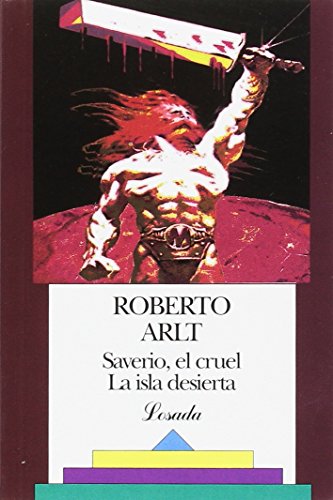 Saverio, El Cruel LA Isla Desierta (Biblioteca Clasica Y Contemporanea) von Losada