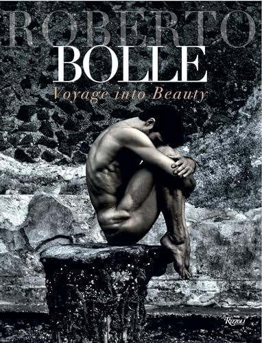 Roberto Bolle: Voyage Into Beauty von Rizzoli