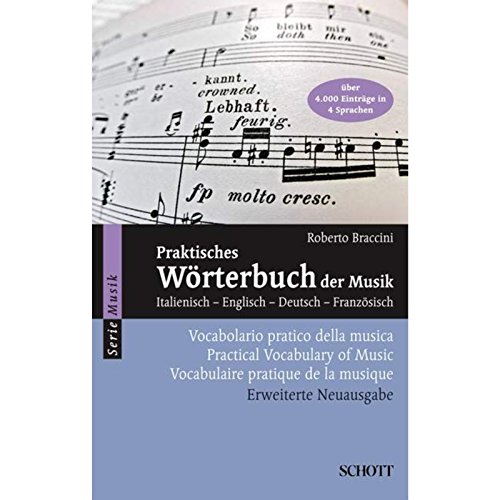 Praktisches Wörterbuch der Musik: Italienisch - Englisch - Deutsch - Französisch (Serie Musik) von Schott Music