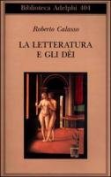 La letteratura e gli dei von Adelphi