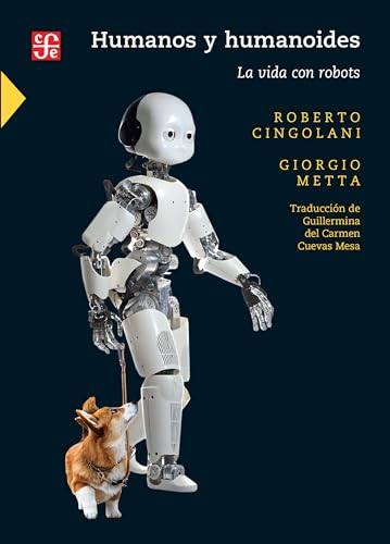 Humanos Y Humanoides. La Vida Con Robots (Spanish Edition) von Fondo de Cultura Económica