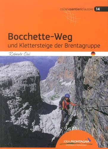 Bocchette-Weg und Klettersteige der Brenta-Gruppe von Idea Montagna Editoria