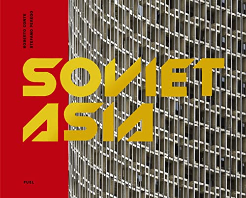 Soviet Asia: Soviet Modernist Architecture in Central Asia von Thames & Hudson