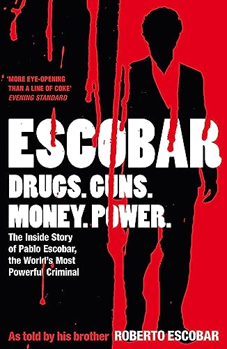 Escobar: The Inside Story of Pablo Escobar, the World's Most Powerful Criminal