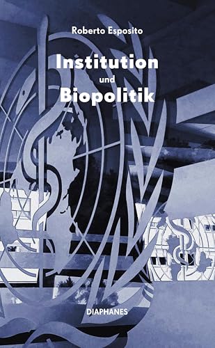 Institution und Biopolitik