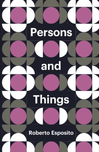 Persons and Things: From the Body's Point of View (Theory Redux) von Polity