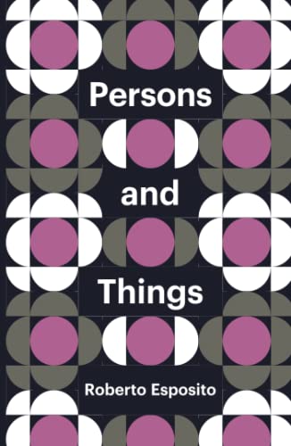 Persons and Things: From the Body's Point of View (Theory Redux) von Wiley