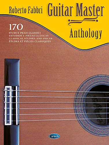 Guitar Master Anthology 170 classical studies and pieces - A cura di Roberto Fabbri von Carisch