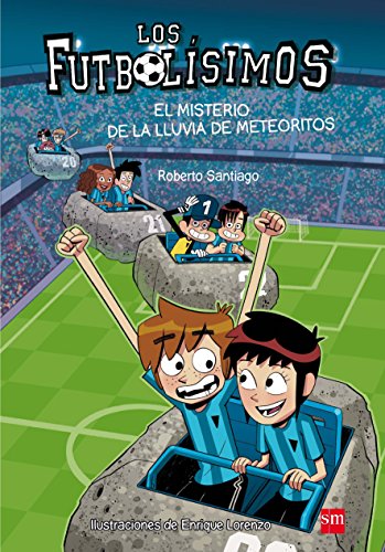 El misterio de la lluvia de meteoritos (Los Futbolísimos, Band 9) von EDICIONES SM