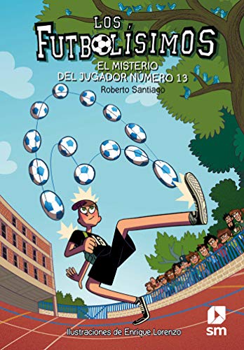 El misterio del jugador número 13: El misterio del jugador numero 13 (Los Futbolísimos, Band 13)