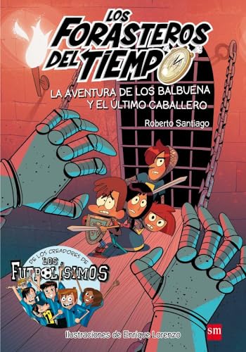 La aventura de los Balbuena y el último caballero: La aventura de los Balbuena y el \ultimo caballero (Los Forasteros del Tiempo, Band 2) von EDICIONES SM