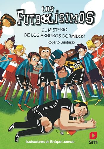 Los Futbolísimos 1: El misterio de los árbitros dormidos: El misterio de los arbitros dormidos