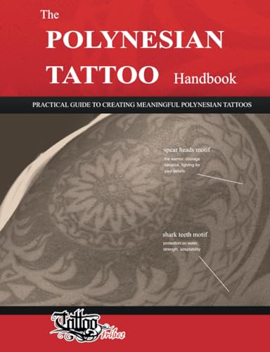The POLYNESIAN TATTOO Handbook: Practical guide to creating meaningful Polynesian tattoos von Tattootribes