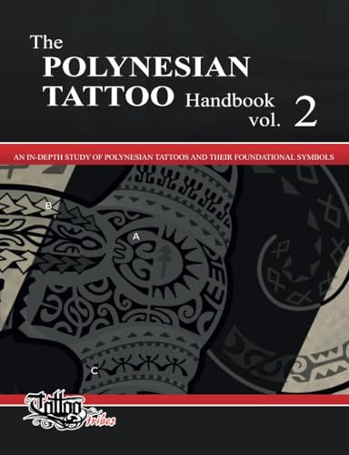 The POLYNESIAN TATTOO Handbook Vol.2: An in-depth study of Polynesian tattoos and of their foundational symbols: An in-depth study of Polynesian tattoos and their foundational symbols von Roberto Gemori