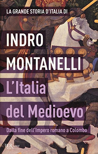 La grande storia d'Italia. L'Italia del Medioevo. Dalla fine dell'Impero romano a Colombo (BUR Saggi) von Rizzoli