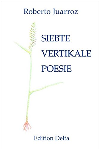 SIEBTE VERTIKALE POESIE - SÉPTIMA POESÍA VERTICAL (Lateinamerikanische Lyrik) von Edition Delta