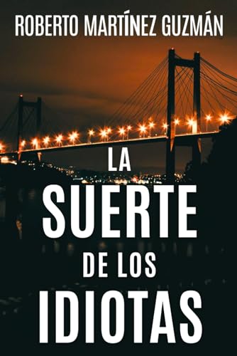 La suerte de los idiotas (Lucas Acevedo, Band 1)